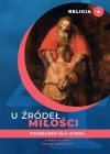 U źródeł miłości. Podręcznik dla ucznia do klasy IV liceum i V technikum - zdjęcie