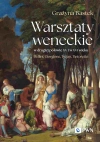 Warsztaty weneckie w drugiej połowie XV i w XVI wieku. Bellini, Giorgione, Tycjan, Tintoretto - zdjęcie