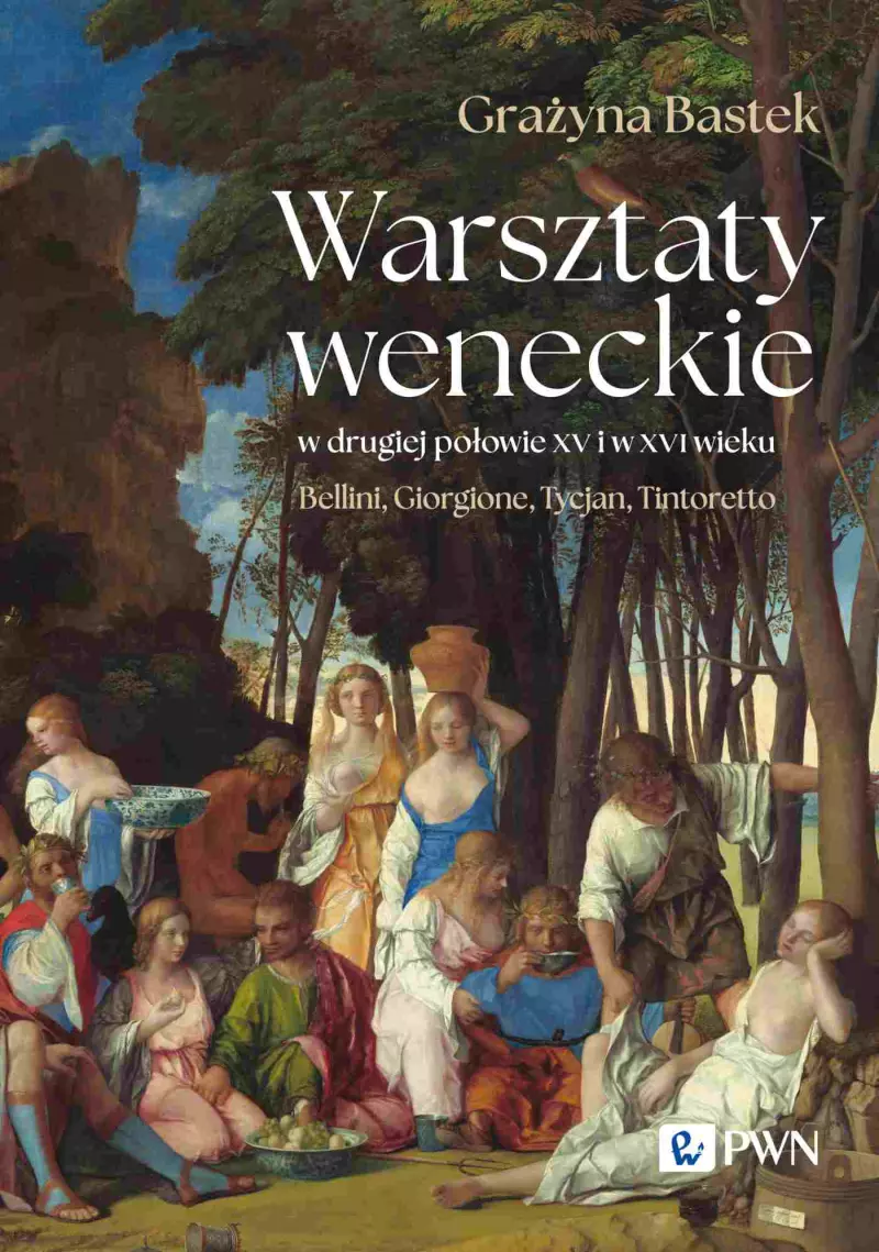 Warsztaty weneckie w drugiej połowie XV i w XVI wieku. Bellini, Giorgione, Tycjan, Tintoretto Warsztaty weneckie w drugiej połowie XV i w XVI wieku. Bellini, Giorgione, Tycjan, Tintoretto
