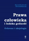 Prawa człowieka i ludzka godność. Ochrona i aksjologia - zdjęcie