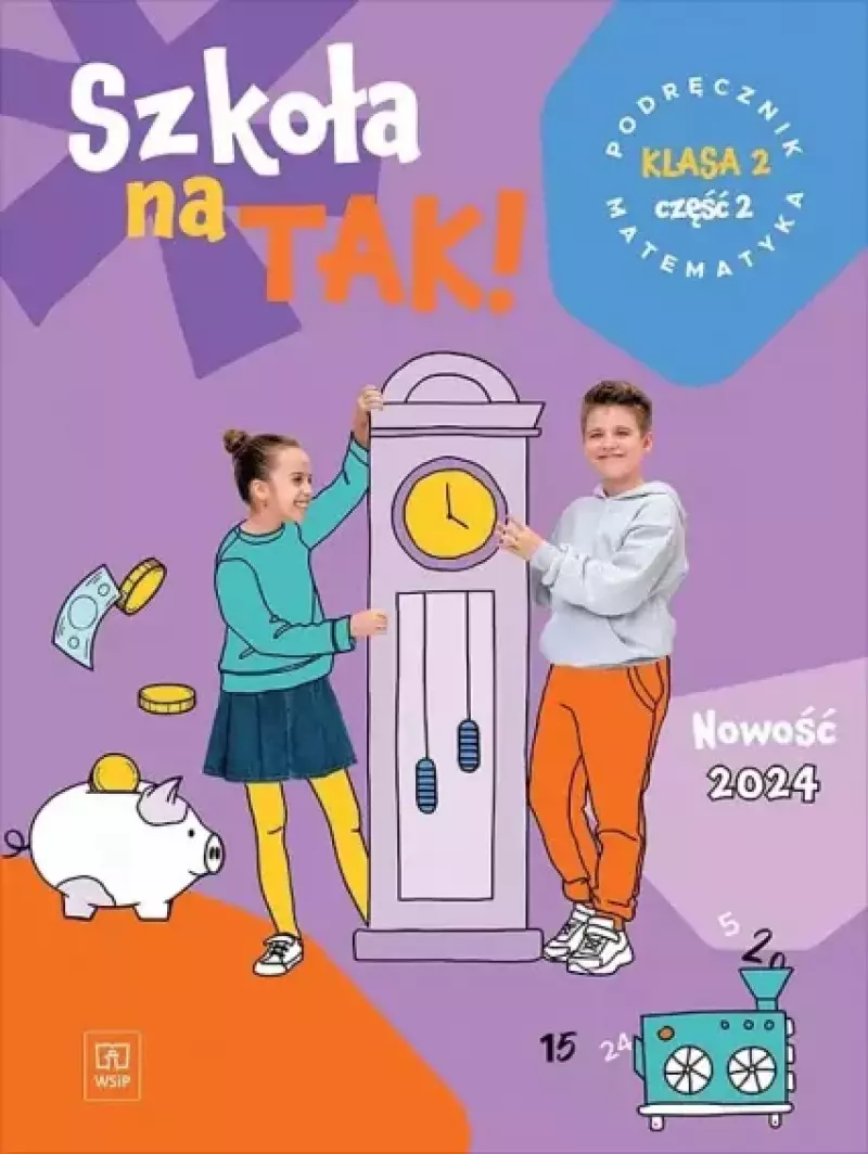 Szkoła na TAK! Matematyka. Podręcznik. Edukacja wczesnoszkolna. Klasa 2. Część 2