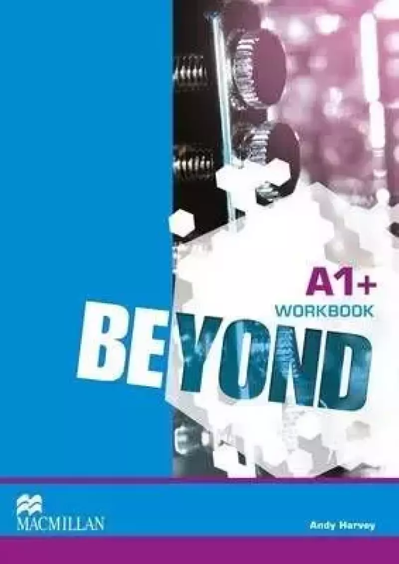 Beyond A1+. Workbook. Język angielski Beyond A1+. Workbook. Język angielski