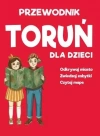 Toruń dla dzieci - mapa + przewodnik - zdjęcie