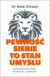 Pewność siebie to stan umysłu. Sprawdzone w boju strategie i pomysły - zdjęcie