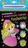 Kolorowanka z magicznymi foliami. Księżniczki - zdjęcie
