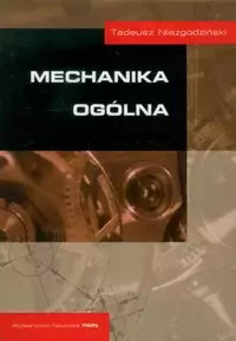 Mechanika ogólna Mechanika ogólna