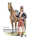 Zdradzona armia. Kampania koronna 1792 roku - zdjęcie