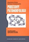 Podstawy patomorfologii Repetytorium dla studentów kierunków lekarsko-dentystycznego, analityki medycznej i fizyki medycznej - zdjęcie