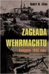 Zagłada Wehrmachtu. Kampanie 1942 roku - zdjęcie