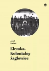 Elemka. Kolonialny żaglowiec - zdjęcie