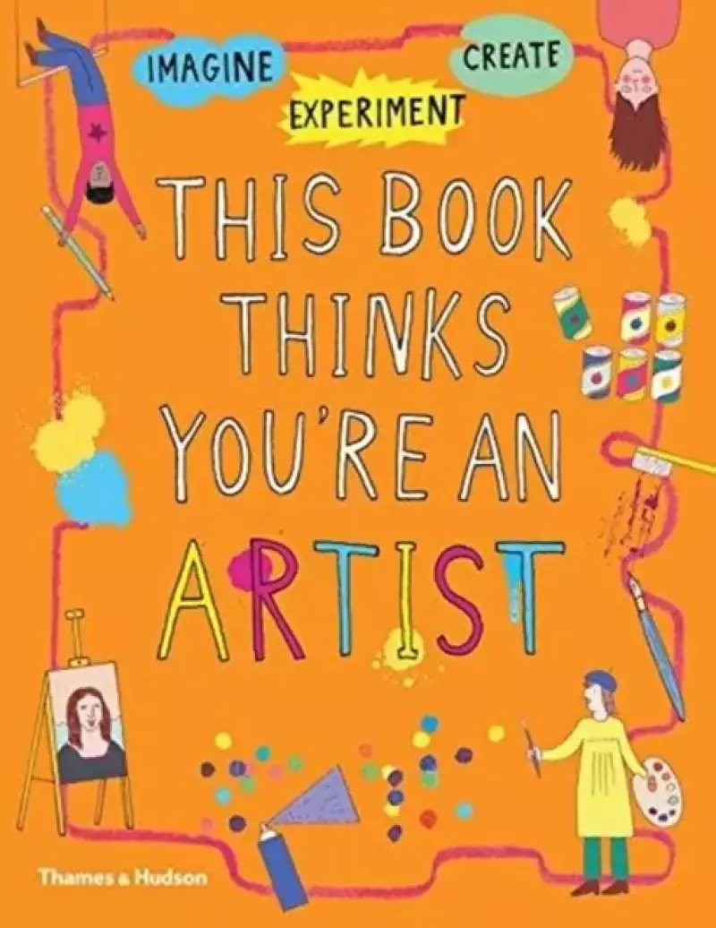 This Book Thinks You're an Artist This Book Thinks You're an Artist