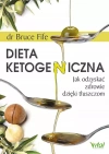 Dieta ketogeniczna. Jak odzyskać zdrowie dzięki tłuszczom, wydanie 2021 - zdjęcie