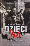 Warszawskie dzieci '44. Prawdziwe historie dzieci w powstańczej Warszawie - zdjęcie