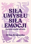 Siła umysłu. Siła emocji. Duchowe ścieżki zdrowia - zdjęcie