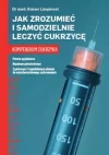 Jak zrozumieć i samodzielnie leczyć cukrzycę. Kompendium cukrzyka - zdjęcie