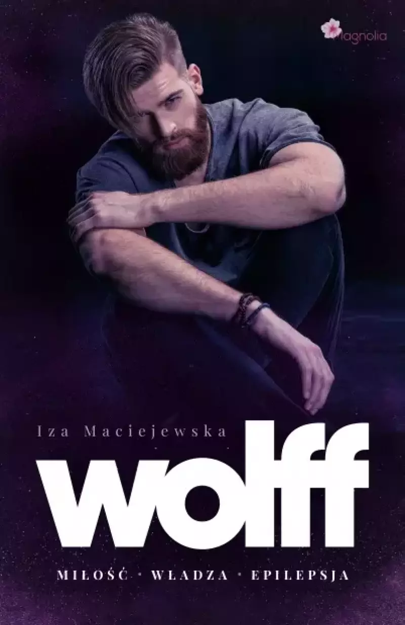 Wolff. Miłość, władza, epilepsja Wolff. Miłość, władza, epilepsja