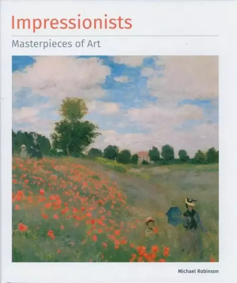 Impressionists Masterpieces of Art