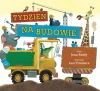 Tydzień na budowie - zdjęcie