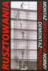 Rusztowanie. Montaż, eksploatacja, normy, podział, demontaż, przepisy - zdjęcie