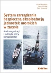 System zarządzania bezpieczną eksploatacją jednostek morskich w zarysie. Analiza organizacji i metodyka oceny bezpieczeństwa System zarządzania bezpieczną eksploatacją jednostek morskich w zarysie. Analiza organizacji i metodyka oceny bezpieczeństwa - zdjęcie