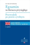 Egzamin na tłumacza przysięgłego. Przewodnik po prawie cywilnym. Język angielski - prawo rzeczowe i spadkowe - zdjęcie