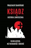 Ksiądz. Historia zawierzenia silniejszego niż nienawiść i śmierć - zdjęcie