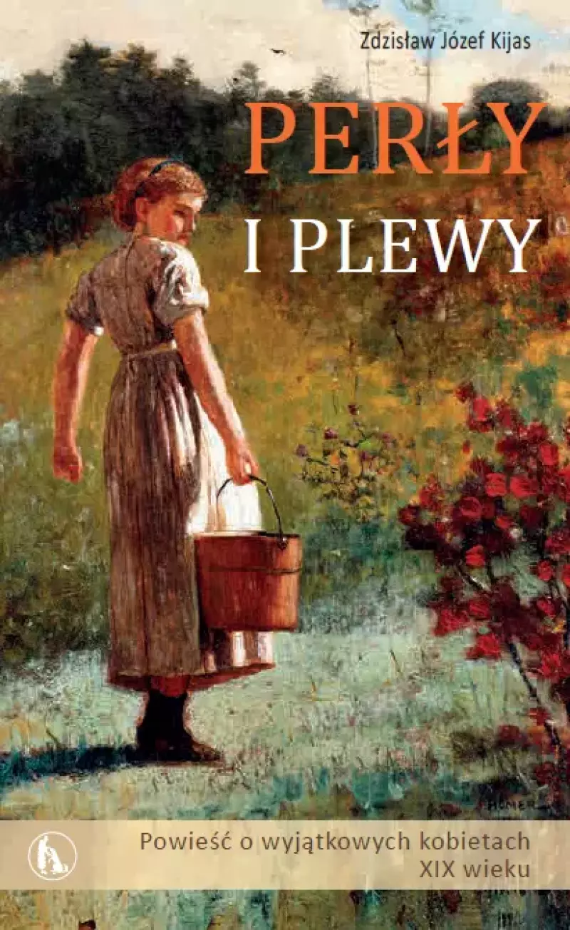 Perły i plewy. Powieść o wyjątkowych kobietach XIX wieku
