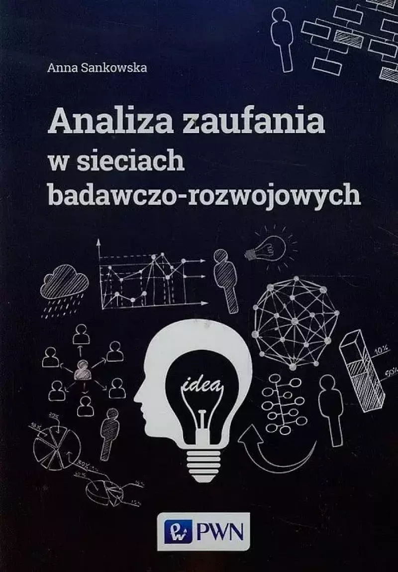 Analiza zaufania w sieciach badawczo-rozwojowych Analiza zaufania w sieciach badawczo-rozwojowych