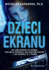 Dzieci ekranu. Jak uzależnienie od ekranu przejmuje kontrolę nad naszymi dziećmi... - zdjęcie