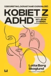 Dzieciństwo, dorastanie i dorosłość kobiet z ADHD - zdjęcie
