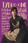 Tylko one. Polska sztuka bez mężczyzn - zdjęcie