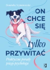 On chce sie tylko przywitać! Praktyczne porady psiego psychologa - zdjęcie