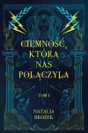 Ciemność i jasność. Tom 1. Ciemność, która nas połączyła. Ciemność i jasność. Tom 1 - zdjęcie