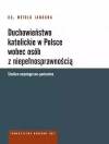 Duchowieństwo katolickie w Polsce wobec osób z niepełnosprawnością. Studium socjologiczno-pastoralne - zdjęcie