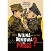 Wojna domowa w Polsce? - zdjęcie