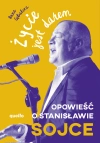 Życie jest darem. Opowieść o Stanisławie Sojce - zdjęcie