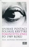 Sporne postaci polskiej krytyki feministycznej po 1989 roku - zdjęcie