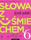 Słowa z uśmiechem 6. Nauka o języku i ortografia. Zeszyt ćwiczeń - zdjęcie