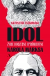 Idol. Życie doczesne i pośmiertne Karola Marksa - zdjęcie