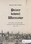 Pożary dawnej Warszawy - zdjęcie