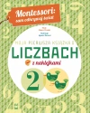Montessori: sam odkrywaj świat. Moja pierwsza książka o liczbach - zdjęcie