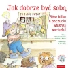 Jak dobrze być sobą. Słów kilka o poczuciu własnej wartości - zdjęcie