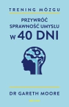 Trening mózgu. Przywróć sprawność umysłu w 40 dni - zdjęcie