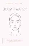 Joga twarzy. Naturalny sposób na zdrowy i promienny wygląd - zdjęcie