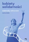 Kobiety Solidarności. Materiały odrzucone - zdjęcie