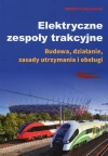 Elektryczne zespoły trakcyjne. Budowa, działanie, zasady utrzymania i obsługi - zdjęcie