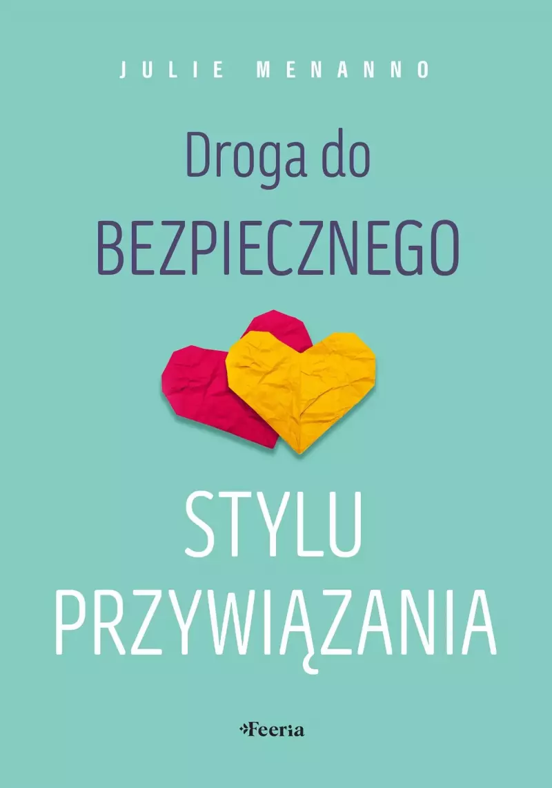 Droga do bezpiecznego stylu przywiązania