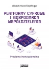 Platformy cyfrowe i gospodarka współdzielenia. Problemy instytucjonalne - zdjęcie
