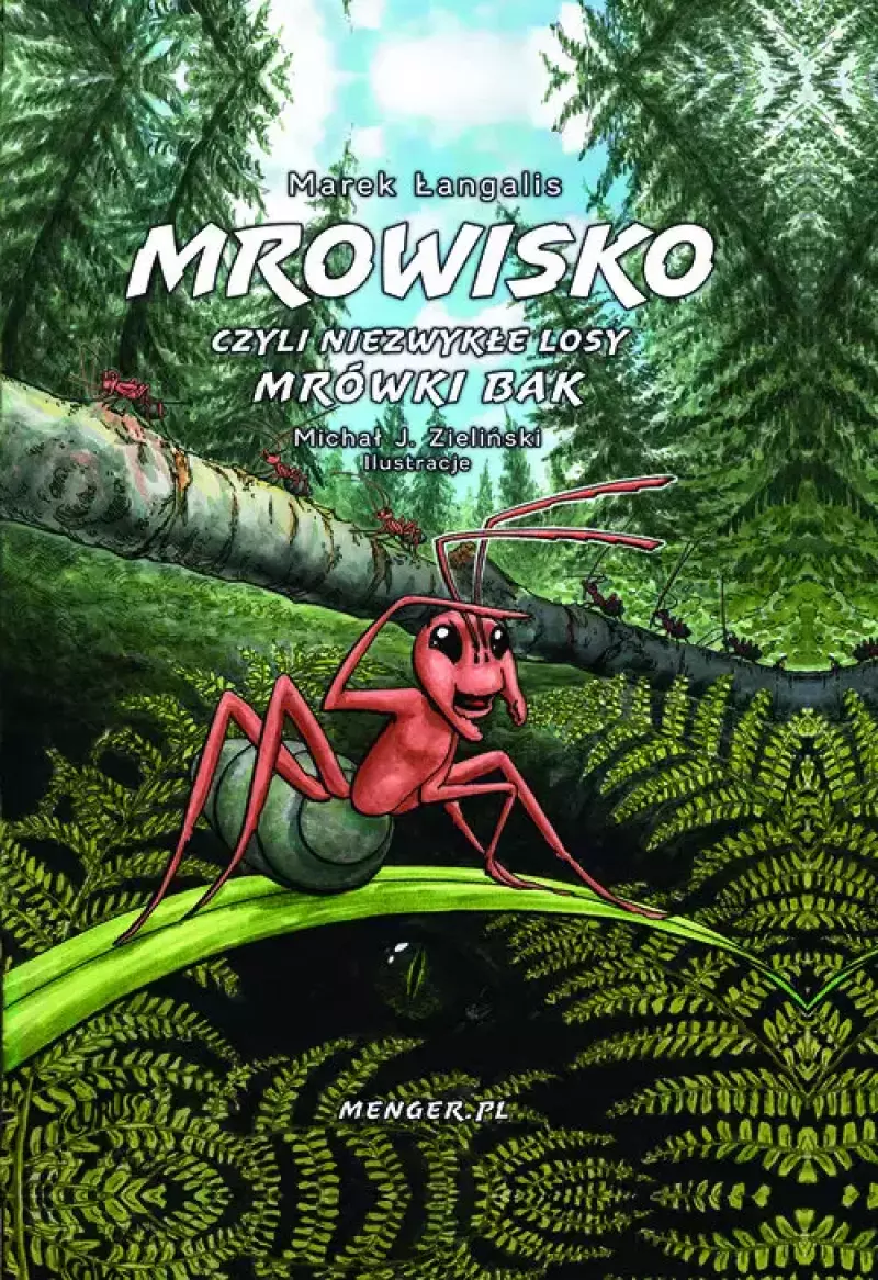 Mrowisko czyli niezwykłe losy mrówki Bak Mrowisko czyli niezwykłe losy mrówki Bak