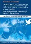 Operacjonalizacja ochrony praw człowieka w porządku Europejskiej Konwencji Praw Człowieka - zdjęcie